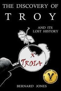 bokomslag The Discovery of Troy and its Lost History