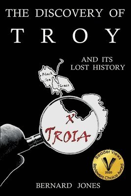 The Discovery of Troy and its Lost History 1