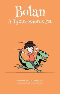 bokomslag Bolan: A Tyrannosaurus Pet