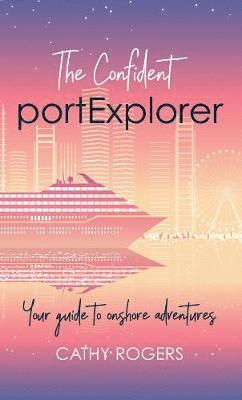 Cathy Rogers - Confident Port Explorer, Häftad