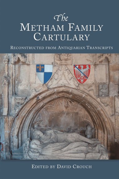 David Crouch - Metham Family Cartulary, Inbunden