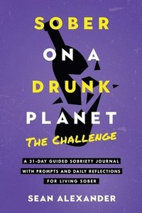 bokomslag Sober On A Drunk Planet