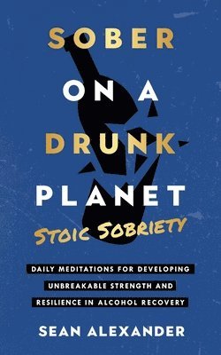 Sober On A Drunk Planet