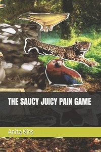 bokomslag The Saucy Juicy Pain Game