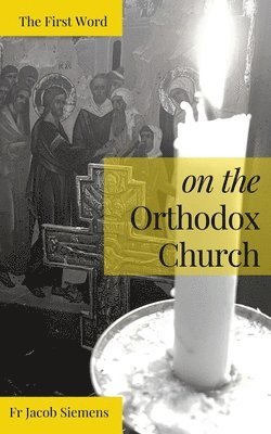 The First Word on the Orthodox Church 1