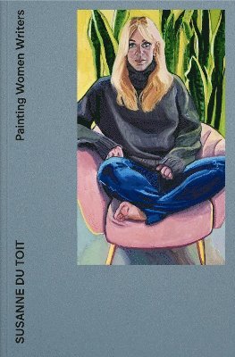 Jeanette Winterson, Susanne du Toit, Sacha Llewellyn - Painting Women Writers, Häftad