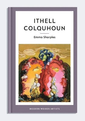 Emma Sharples - Ithell Colquhoun, Inbunden