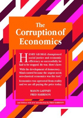Fred Harrison, Mason Gaffney - The Corruption of Economics, Häftad