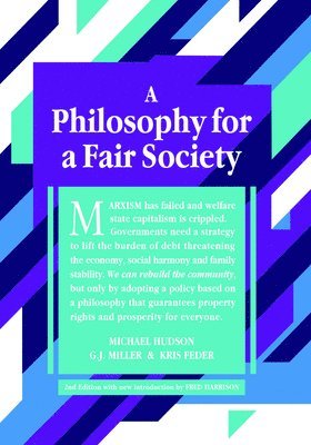 Michael Hudson, G. J. Miller, Kris Feder, G J Miller - A Philosophy for a Fair Society, Häftad