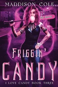 bokomslag Friggin' Candy