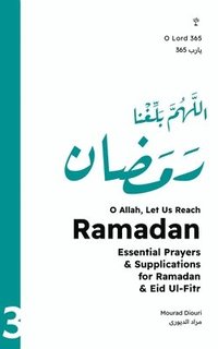 bokomslag O Allah, Let Us Reach Ramadan (&#1575;&#1604;&#1604;&#1607;&#1605; &#1576;&#1604;&#1594;&#1606;&#1575; &#1585;&#1605;&#1590;&#1575;&#1606;)