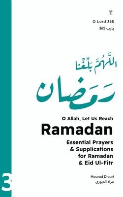 bokomslag O Allah, Let Us Reach Ramadan (????? ????? ?????)