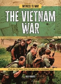 bokomslag The Vietnam War: What Can We Learn from the People Who Witnessed War?