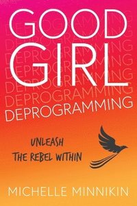 bokomslag Good Girl Deprogramming