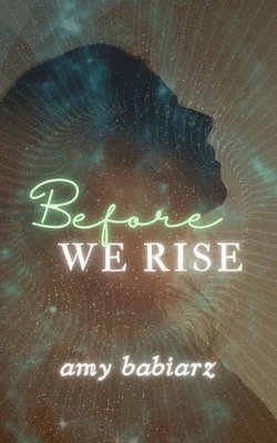 Before We Rise 1