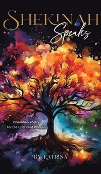 bokomslag Shekinah Speaks: Divination Poetry for the UnBridled Woman