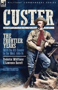 bokomslag Custer, The Frontier Years, Volume 2