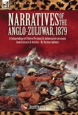 Various Authors - Narratives of the Anglo-Zulu War, 1879, Inbunden