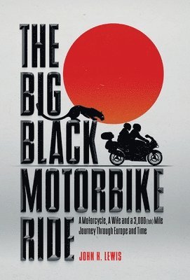 John H Lewis, John H. Lewis - Big Black Motorbike Ride, Inbunden