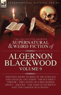 bokomslag The Collected Shorter Supernatural & Weird Fiction of Algernon Blackwood