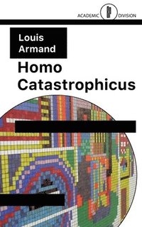 bokomslag Homo Catastrophicus