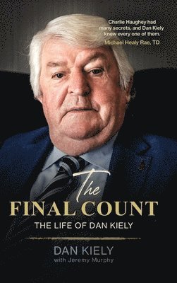 Dan Kiely, Jeremy Murphy - Final Count - The Life of Dan Kiely, Inbunden