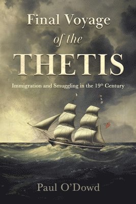 Paul O'Dowd - Final Voyage of the Thetis, Häftad