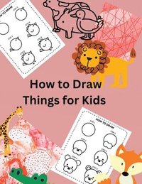 bokomslag How to Draw Things for Kids