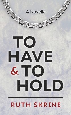 To Have and to Hold 1