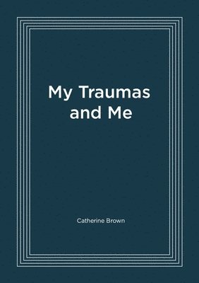 My Traumas and Me 1