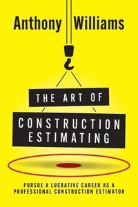 bokomslag The Art of Construction Estimating