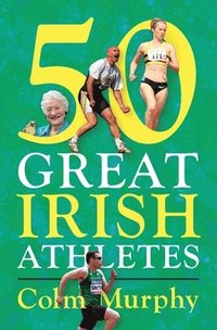 bokomslag 50 Great Irish Athletes