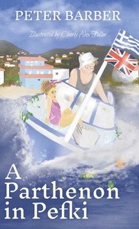 bokomslag A Parthenon in Pefki: Further Adventures of an Anglo-Greek Marriage