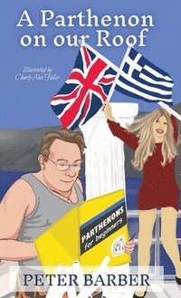 bokomslag A Parthenon on our Roof: Adventures of an Anglo-Greek marriage