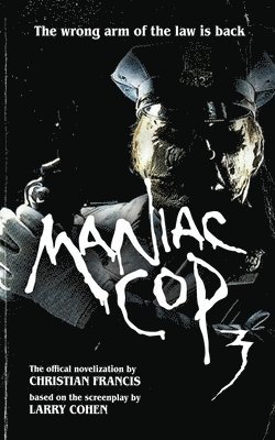 Christian Francis - Maniac Cop 3, Häftad