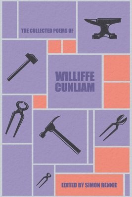 Williffe Cunliam, William Cunliffe, Simon Rennie - Collected Poems of Williffe Cunliam, Häftad
