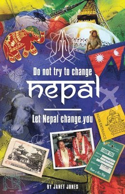 'Don't try to change Nepal, let Nepal change you' 1