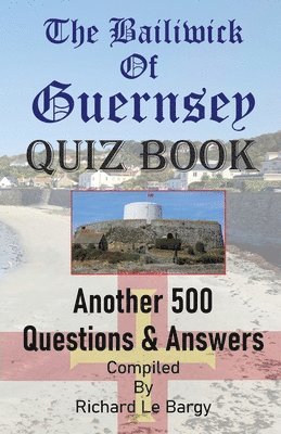 bokomslag The Bailiwick Of Guernsey QUIZ BOOK