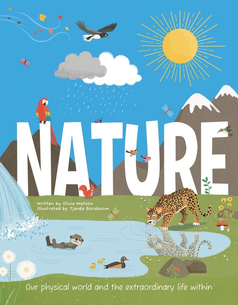 Nature: Our Physical World and the Extraordinary Life Within 1