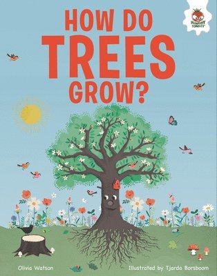 bokomslag How Do Trees Grow?: An Illustrated Guide