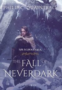 bokomslag The Fall of Neverdark: (The Echoes Saga: Book 4)
