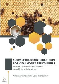bokomslag Summer Brood Interruption for Vital Honey Bee Colonies