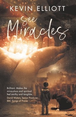 Kevin Elliott - See Miracles, Häftad