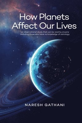 Naresh Gathani - How Planets Affect Our Lives, Häftad