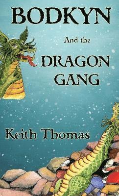Keith Thomas - BODKYN and the DRAGON GANG, Inbunden