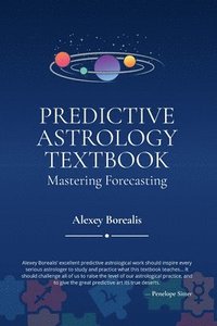 bokomslag Predictive Astrology Textbook: Mastering Forecasting
