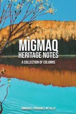 MIGMAQ HERITAGE NOTES A Collection of Columns 1