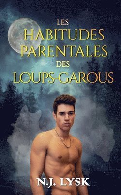 Les habitudes parentales des loups-garous