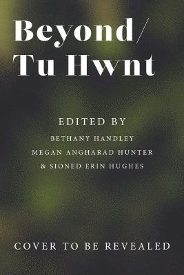 Beyond / Tu Hwnt - Anthology of Welsh Deaf and Disabled Writers 1