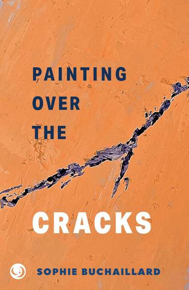 Sophie Buchaillard - Painting over the cracks, Häftad